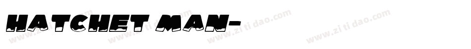 Hatchet Man字体转换
